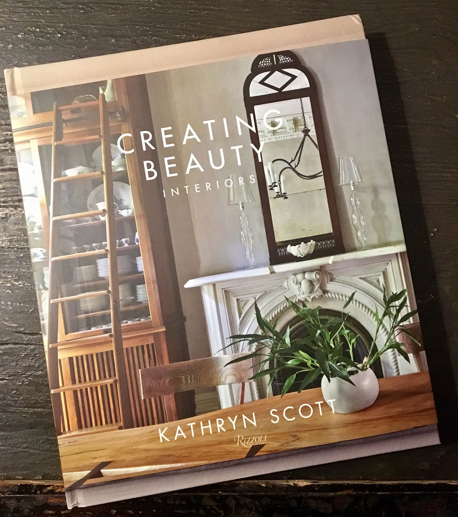 Creating Beauty: Interiors by Kathryn Scott